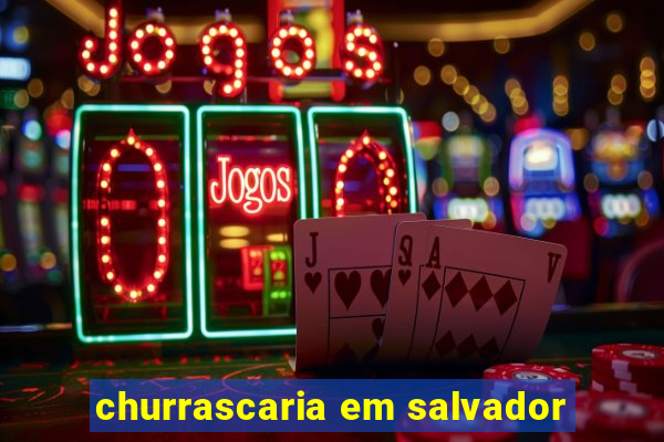 churrascaria em salvador